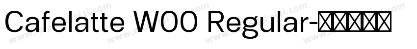 Cafelatte W00 Regular字体转换